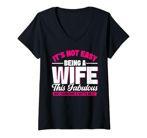 Damen Es ist nicht einfach, eine Frau zu sein, diese fabelhafte Hochzeit T-Shirt mit V-Ausschnitt von Best Wife Marriage Couple Women Gifts From Husband