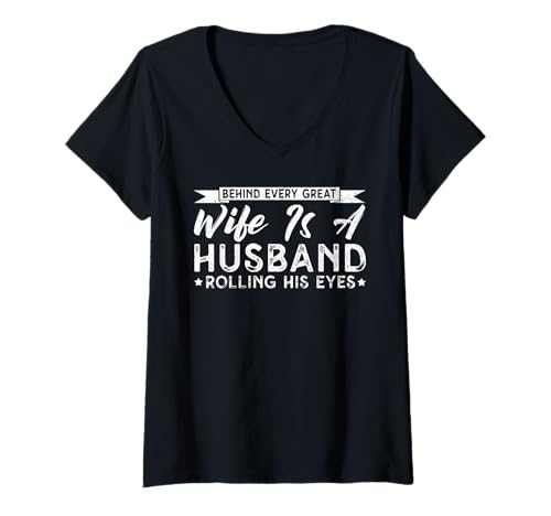 Damen Hinter jeder großen Frau ist ein Ehemann, der seine Augen rollt, Ehefrau T-Shirt mit V-Ausschnitt Damen Hinter jeder großen Frau ist ein Ehemann, der seine Augen rollt, Ehefrau T-Shirt mit V-Ausschnitt von Best Wife Marriage Couple Women Gifts From Husband