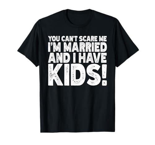 Du kannst mir keine Angst machen Ich bin verheiratet und ich habe Kinder Verheiratete Ehefrau T-Shirt Du kannst mir keine Angst machen Ich bin verheiratet und ich habe Kinder Verheiratete Ehefrau T-Shirt von Best Wife Marriage Couple Women Gifts From Husband