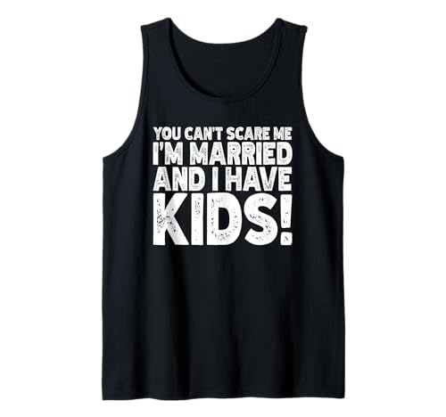 Du kannst mir keine Angst machen Ich bin verheiratet und ich habe Kinder Verheiratete Ehefrau Tank Top Du kannst mir keine Angst machen Ich bin verheiratet und ich habe Kinder Verheiratete Ehefrau Tank Top von Best Wife Marriage Couple Women Gifts From Husband