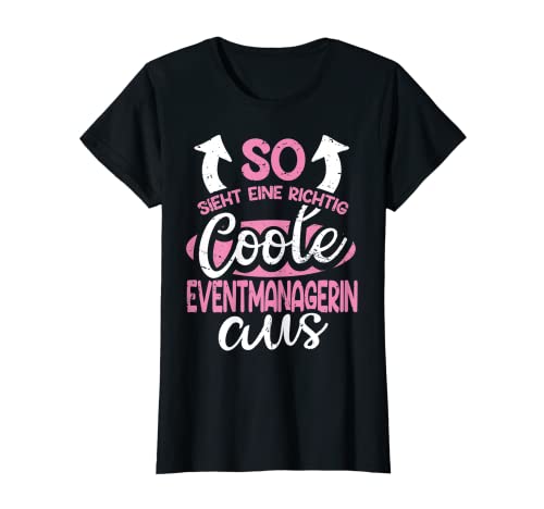 Damen So Sieht Ein Richtig Coole Eventmanagerin Aus Veranstaltung T-Shirt von Beste Eventmanagerin der Welt lustige Geschenkidee