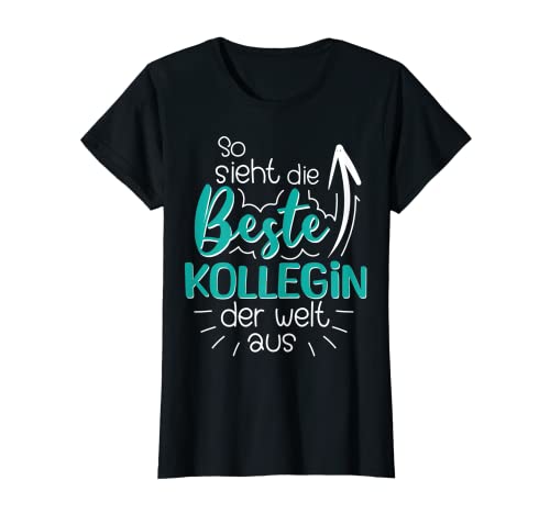 Damen So Sieht Die Beste Kollegin Der Welt Aus Arbeitskollegin T-Shirt von Beste Kollegin Der Welt Anwalt Geschenkideen