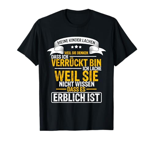 Meine Kinder Lachen, Weil Sie Denken, Dass Ich Verrückt Bin T-Shirt von Beste Lustige Eltern Papa Mama Geschenkideen