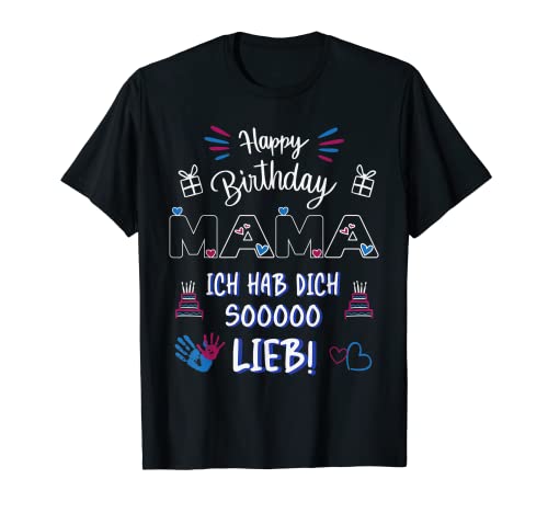 Mama Geburtstag – Ich hab dich lieb Mama T-Shirt Mama Geburtstag – Ich hab dich lieb Mama T-Shirt von Beste Mama Geburtstagsgeschenk von Sohn Tochter