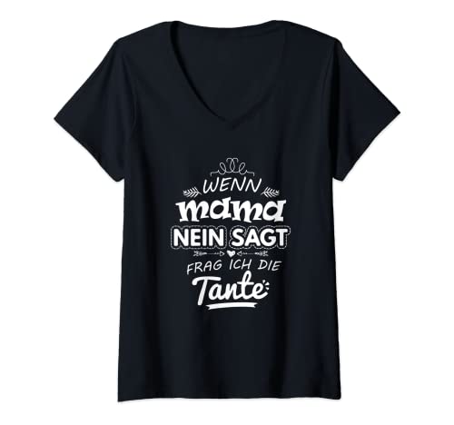 Damen Wenn Mama nein sagt Frag ich die Tante T-Shirt mit V-Ausschnitt von Beste Mama Geschenke