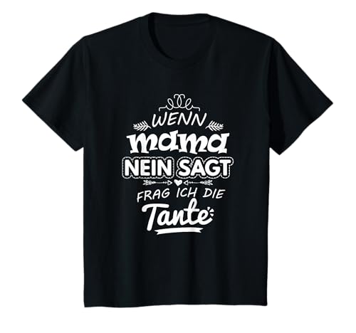 Wenn Mama nein sagt Frag ich die Tante T-Shirt Wenn Mama nein sagt Frag ich die Tante T-Shirt von Beste Mama Geschenke