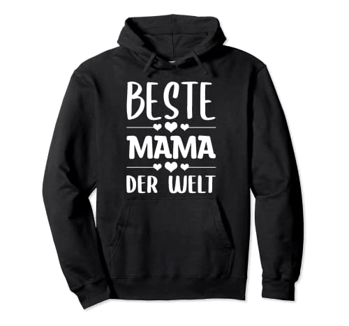 Beste Mama Der Welt - Mutter Muttertag Spruch Beste Mama Pullover Hoodie von Beste Mama Mami Muttertag Geschenkideen & Designs