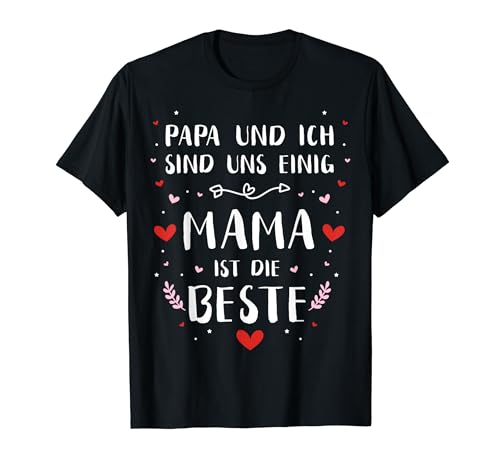 Papa und ich einig Mama ist Beste für Muttertag Geburtstag T-Shirt von Beste Mama Muttertag Shop