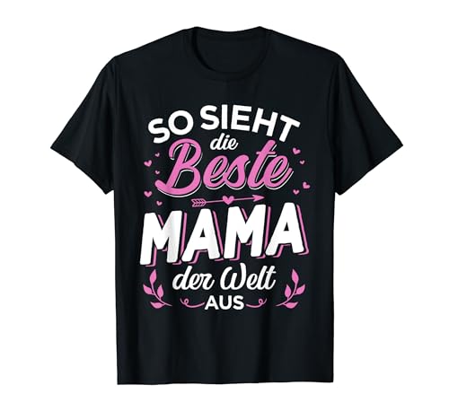 So sieht beste Mama Welt Muttertag Geburtstag Weihnachten T-Shirt von Beste Mama Muttertag Shop