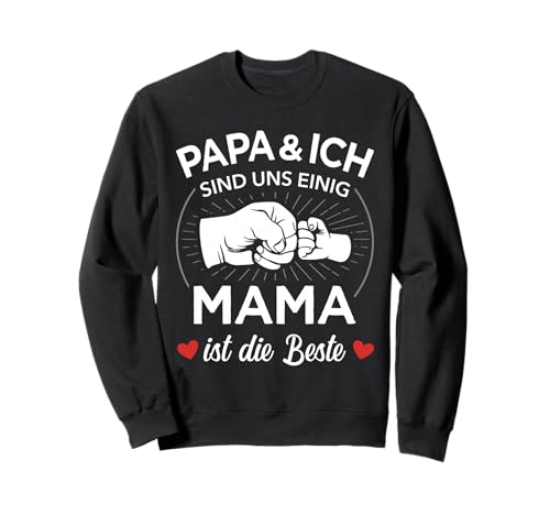 Mama ist die Beste Papa ich einig für Muttertag Weihnachten. Sweatshirt Mama ist die Beste Papa ich einig für Muttertag Weihnachten. Sweatshirt von Beste Mama Muttertag lustiges Geschenk