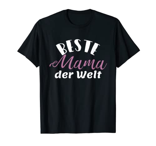 Beste Mama der Welt T-Shirt von Beste Mama – Muttertag & Eltern Designs