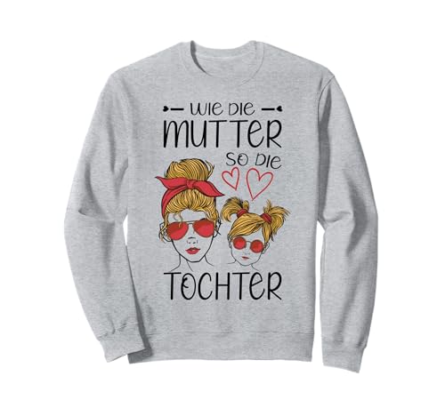 Wie Die Mutter So Die Tochter Mama Partnerlook Partneroutfit Sweatshirt Wie Die Mutter So Die Tochter Mama Partnerlook Partneroutfit Sweatshirt von Beste Mama Und Tochter Partnerlook Outfit Kostüm