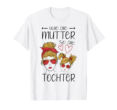 Wie Die Mutter So Die Tochter Mama Partnerlook Partneroutfit T-Shirt Wie Die Mutter So Die Tochter Mama Partnerlook Partneroutfit T-Shirt von Beste Mama Und Tochter Partnerlook Outfit Kostüm