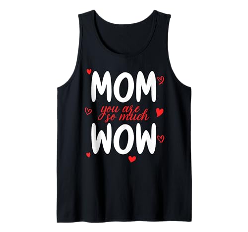Mama Du Bist Wow Mom You Are So Much Wow Mutti Mum Muttertag Tank Top von Beste Mama der Welt - Geschenke für Muttertag