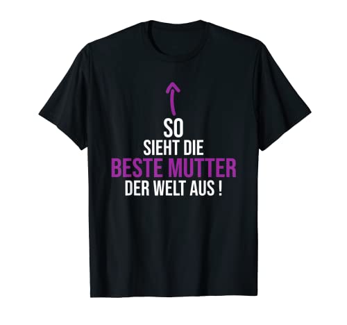 So Sieht Die Beste Mutter Der Welt Aus Muttertag Für Mama T-Shirt von Beste Mama der Welt Shirts und Geschenke