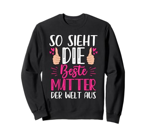 So Sieht Die Beste Mutter Der Welt Aus Damen Muttertag Sweatshirt von Beste Mutter Designs & Sprüche für jeden Anlass