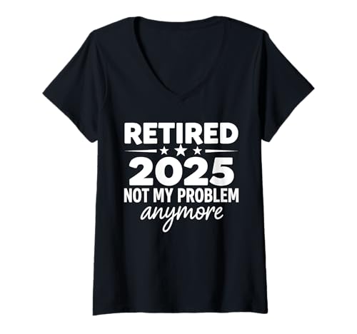 Damen Retired 2025 Not My Problem Anymore T-Shirt mit V-Ausschnitt Damen Retired 2025 Not My Problem Anymore T-Shirt mit V-Ausschnitt von Beste Ruhestands Geschenke Lustige Rente