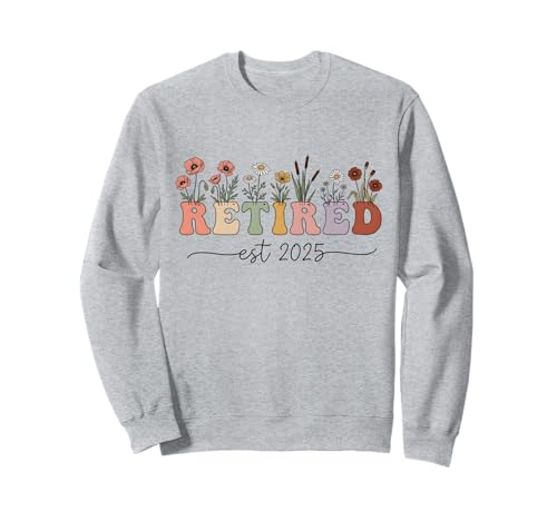 Retired Est. 2025 Floral Girly Woman Sweatshirt Retired Est. 2025 Floral Girly Woman Sweatshirt von Beste Ruhestands Geschenke Lustige Rente