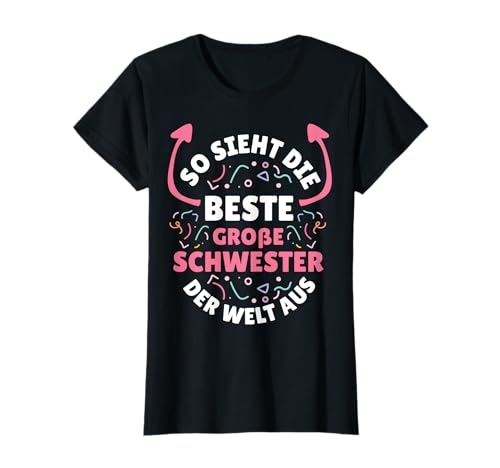So Sieht Die Beste Große Schwester der Welt aus süße Mädchen T-Shirt von Beste Schwester Geschwister Schwestern Geschenke