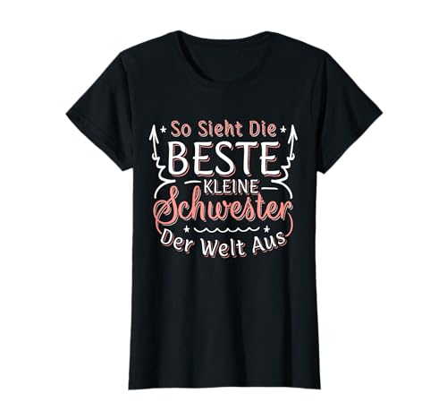 Damen So Sieht Die Beste Kleine Schwester Der Welt Aus T-Shirt von Beste Schwester der Welt Partnerlook Geschwister