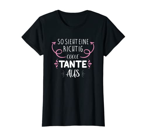 Damen So sieht eine richtig coole Tante aus T-Shirt Damen So sieht eine richtig coole Tante aus T-Shirt von Beste Tante Geschenkidee