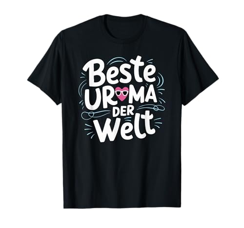 Beste Uroma Welt - Geburtstag Muttertag Urenkelin Baby T-Shirt von Beste Uroma Geburtstag Weihnachten Geschenke Co.