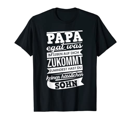 Herren Papa Zumindest Hast Du Keinen Hässlichen Sohn Vatertag T-Shirt von Bester Papa Beste Tochter Geschenkideen & Motive