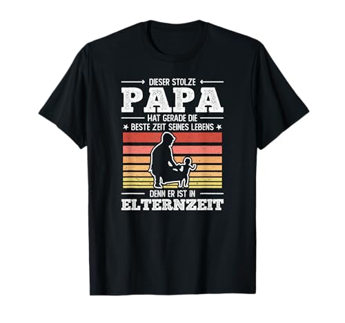 Herren Elternzeit Vater Papa in der Elternzeit T-Shirt von Bester Papa Elternzeit Vater Geschenk