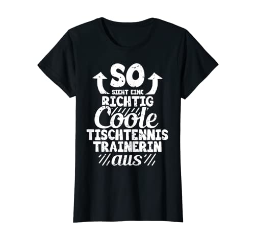 Damen So Sieht Eine Richtig Coole TischTennis Trainerin Aus lustig T-Shirt Damen So Sieht Eine Richtig Coole TischTennis Trainerin Aus lustig T-Shirt von Bester Tischtennis Trainerin Der Welt Ping Pong