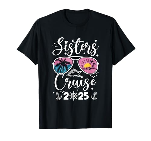 Sisters Cruise 2025 Sister Cruising Urlaubsreise für Damen und Mädchen T-Shirt Sisters Cruise 2025 Sister Cruising Urlaubsreise für Damen und Mädchen T-Shirt von Besties Cruise 2025 Vacation