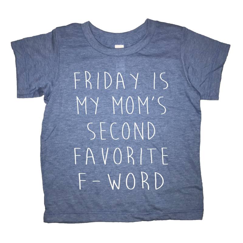Freitag Ist Meine Mütter Zweite Lieblings F Wort T Shirt Lustige Kinder T-Shirt Oben Niedliche Grafik Jungen Mädchen Kleinkind Säugling Wochenende von BetterThanRealLife