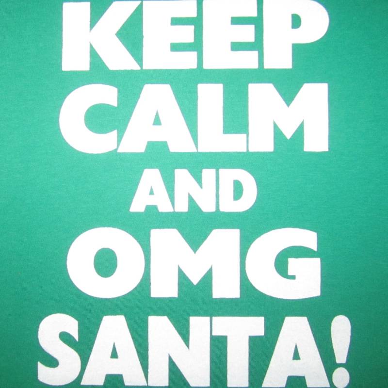 Kinder Halten Sie Ruhe Und Omg Santa T Shirt Lustige Hübsch Jugend Kleinkind Weihnachten Xmas Grün Rot Größe 2 4 6 8 10 12 Elf Claus Urlaub von BetterThanRealLife