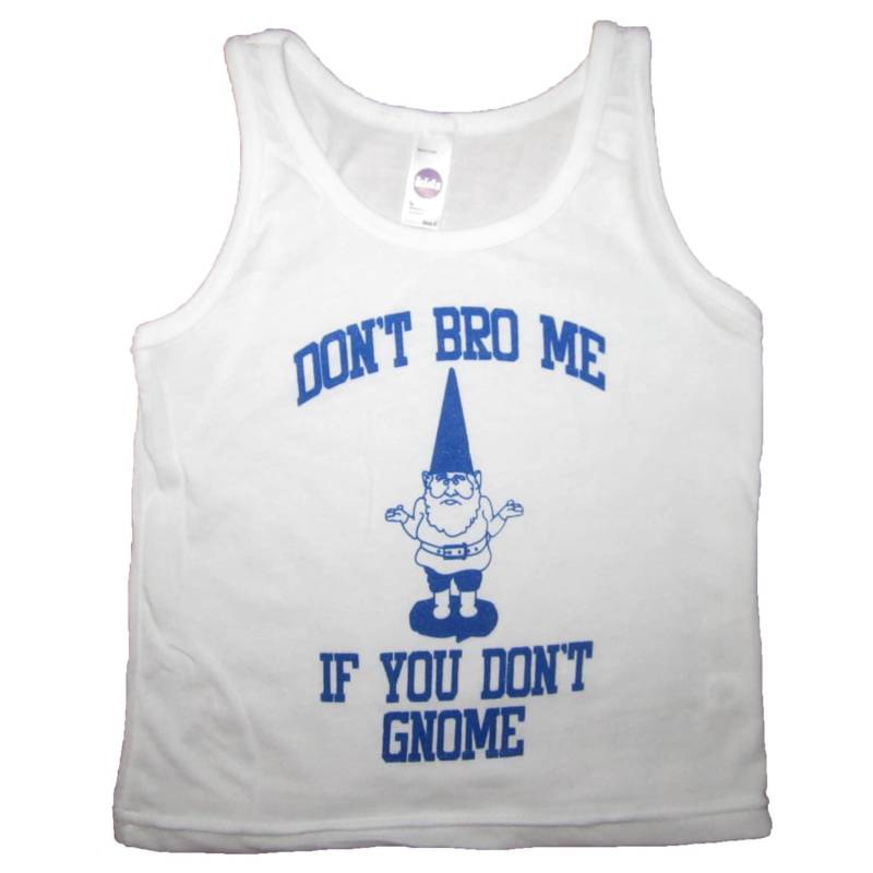 Kinder Nicht Bro Mich Wenn Sie Gnome Tank Top T Shirt Jugend Hübsch Sommer Ärmellos Genial Cool Humor Lustige Jungen Kleinkind Mädchen Nicht, Das von BetterThanRealLife
