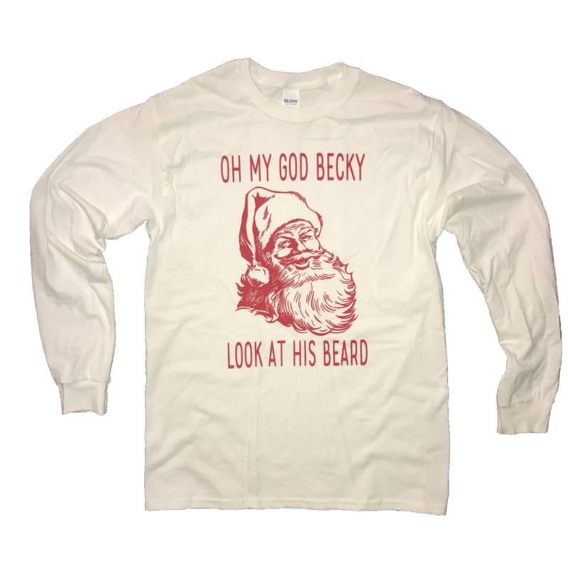 Lange Ärmel Oh Mein Gott, Becky Blick Auf Seinen, Bart Santa Claus Weihnachten T Shirt Lustige Offensive Urlaub Hässliche Pullover Oben Geheime von BetterThanRealLife