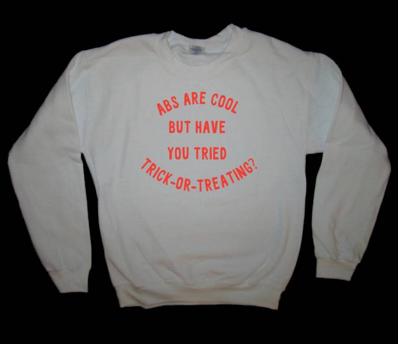 Sweatshirt-Abs Sind Cool, Aber Haben Sie Versucht, Trick Oder Behandlung Von Lustigen Halloween Langarm-Shirt T Niedlich Grafiktext Neuheit Hexe von BetterThanRealLife