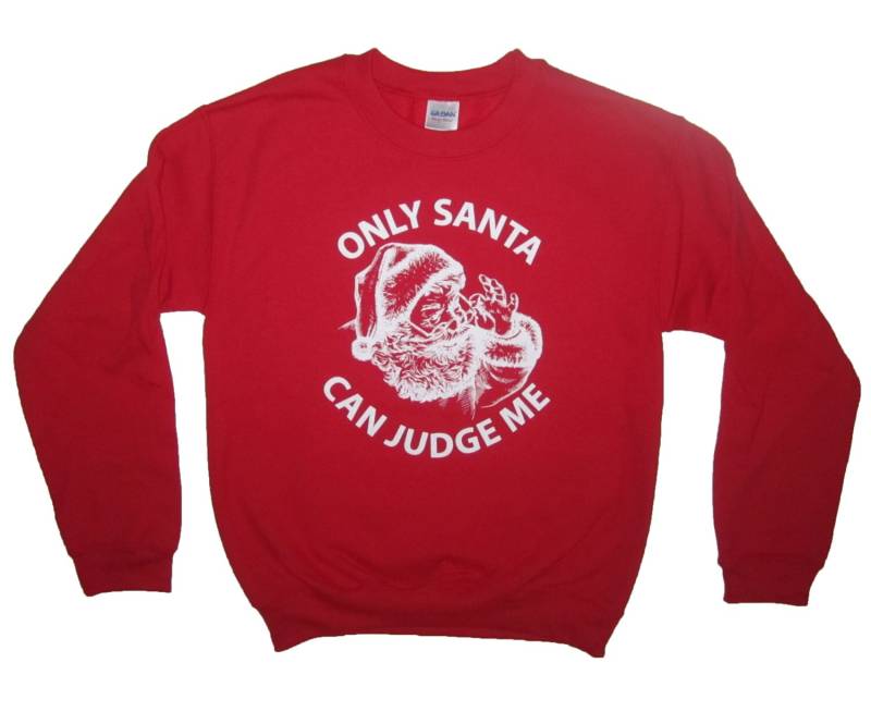 Sweatshirt Nur Santa Mich Claus Beurteilen Kann Lustig Weihnachten Xmas Urlaub Hässlichen Pullover Partei Geheim T Shirt Gott Präsentieren Geschenk von BetterThanRealLife