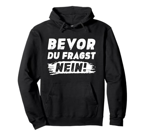 Lustig Herren Sprüche Bevor Du Fragst Nein Pullover Hoodie Lustig Herren Sprüche Bevor Du Fragst Nein Pullover Hoodie von Bevor Du Fragst Nein! Spruch Geschenke Für Männer