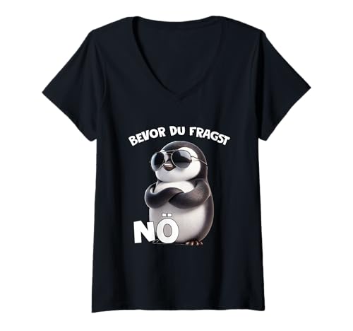 Damen Bevor Du Fragst Nö Pinguin Mit Sonnenbrille T-Shirt mit V-Ausschnitt von Bevor Du Fragst Nö Cool Pinguin