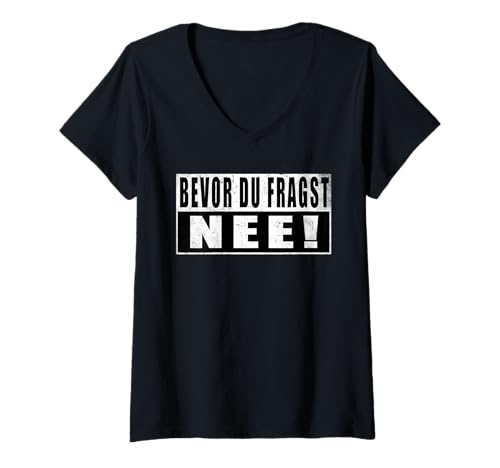 Damen Bevor du fragst Nee Lustige Sprüche T-Shirt mit V-Ausschnitt Damen Bevor du fragst Nee Lustige Sprüche T-Shirt mit V-Ausschnitt von Bevor du fragst Nee Spruch Lustig