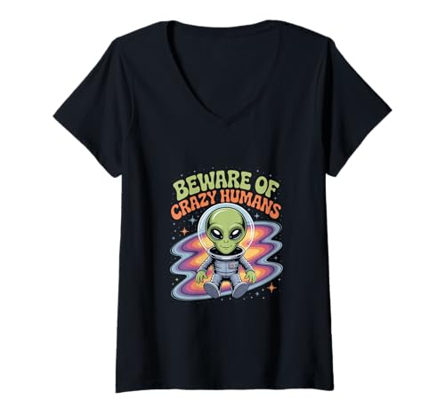 Damen Lustige Alien-Meme Lustige Alien-Zitate Vorsicht vor verrückten Menschen T-Shirt mit V-Ausschnitt Damen Lustige Alien-Meme Lustige Alien-Zitate Vorsicht vor verrückten Menschen T-Shirt mit V-Ausschnitt von Beware Of Crazy Humans Alien Tee Funny Alien Shirt