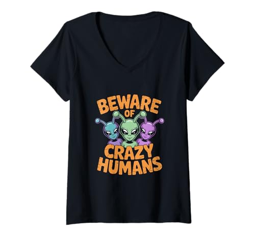 Damen Lustige Alien-Meme Lustige Alien-Zitate Vorsicht vor verrückten Menschen T-Shirt mit V-Ausschnitt Damen Lustige Alien-Meme Lustige Alien-Zitate Vorsicht vor verrückten Menschen T-Shirt mit V-Ausschnitt von Beware Of Crazy Humans Alien Tee Funny Alien Shirt