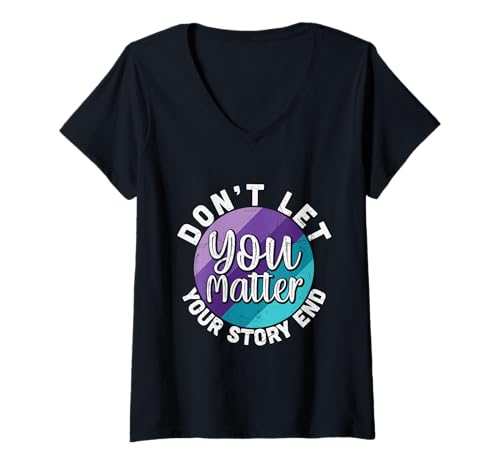 Damen Du Bist Wichtig, Lass Deine Geschichte Nicht Enden Botschaft T-Shirt mit V-Ausschnitt von Bewusstsein Für Suizidprävention Semikolon
