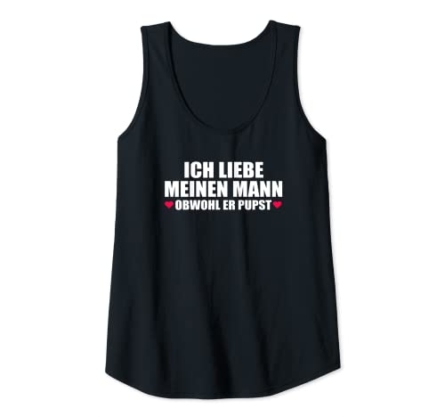 Damen Ich liebe meinen Mann obwohl er pupst Lustiges Beziehungs Tank Top Damen Ich liebe meinen Mann obwohl er pupst Lustiges Beziehungs Tank Top von Beziehung Partnerlook Witziges Geschenk