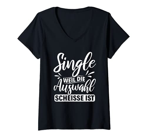 Damen Ich bin solo Trennung Single weil die Auswahl scheisse ist T-Shirt mit V-Ausschnitt von Beziehung Single weil die Auswahl scheise ist
