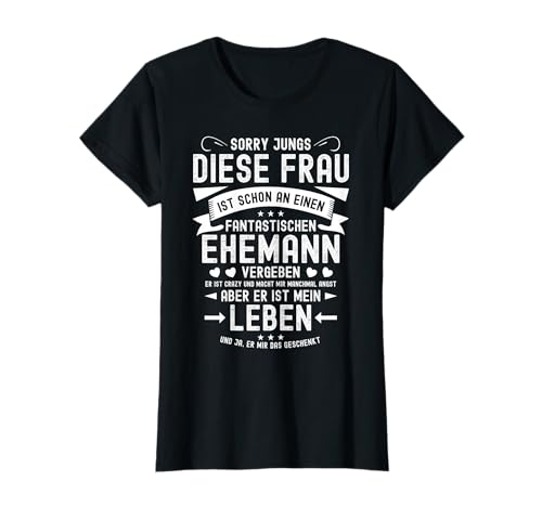 Sorry Jungs Diese Frau ist vergeben - Ehefrau Spruch T-Shirt von Beziehung & Paar Designs