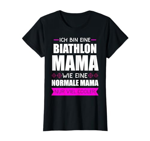 Biathlon Mama Skifahren Schießstand Biathletin Geschenk T-Shirt von Biathlet & Wintersport Geschenke
