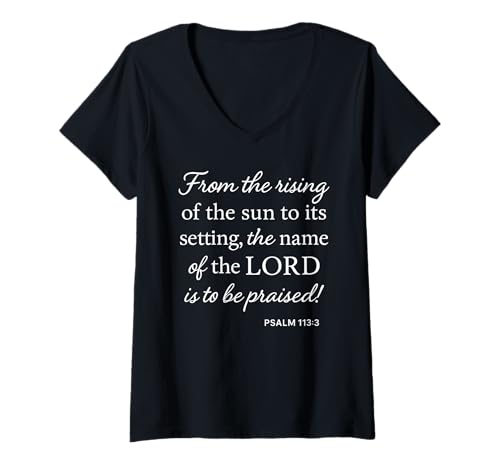 Damen Psalm 113 3 Vom Aufgang der Sonne bis zum Untergang: Gelobte Bibel T-Shirt mit V-Ausschnitt Damen Psalm 113 3 Vom Aufgang der Sonne bis zum Untergang: Gelobte Bibel T-Shirt mit V-Ausschnitt von Bible Verse Apparel