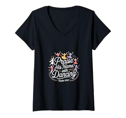 Damen Lob His Name With Dancing Psalm 149:3 Religious Dancing T-Shirt mit V-Ausschnitt Damen Lob His Name With Dancing Psalm 149:3 Religious Dancing T-Shirt mit V-Ausschnitt von Bible Verse Dancing Lover Designs