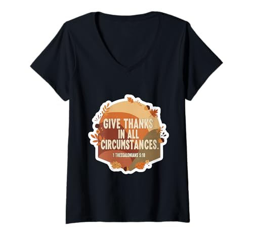 Damen Christlicher Bibelvers Give Thanks In All Circumstances Zitat T-Shirt mit V-Ausschnitt von Bible Verse Give Thanks In All Circumstances Merch
