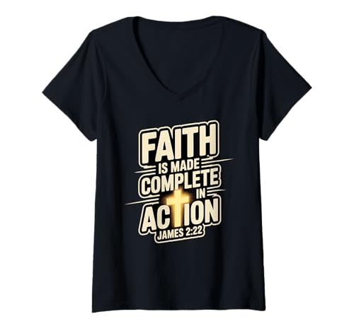 Damen Der Glaube Wird durch Handeln vervollständigt Jakobus 2:22 Kreuz Christi T-Shirt mit V-Ausschnitt von Bible Verse Shirts